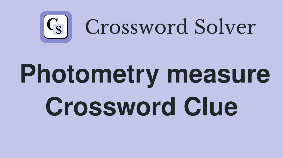 Photometry measure Crossword Clue