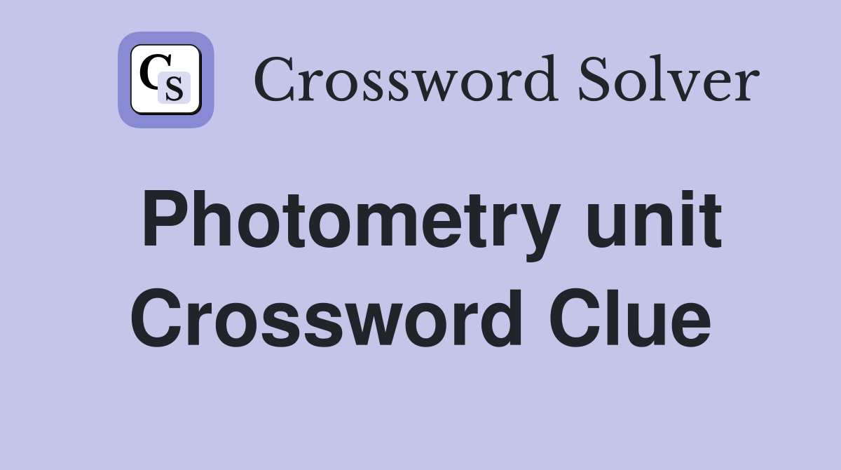 Photometry unit Crossword Clue