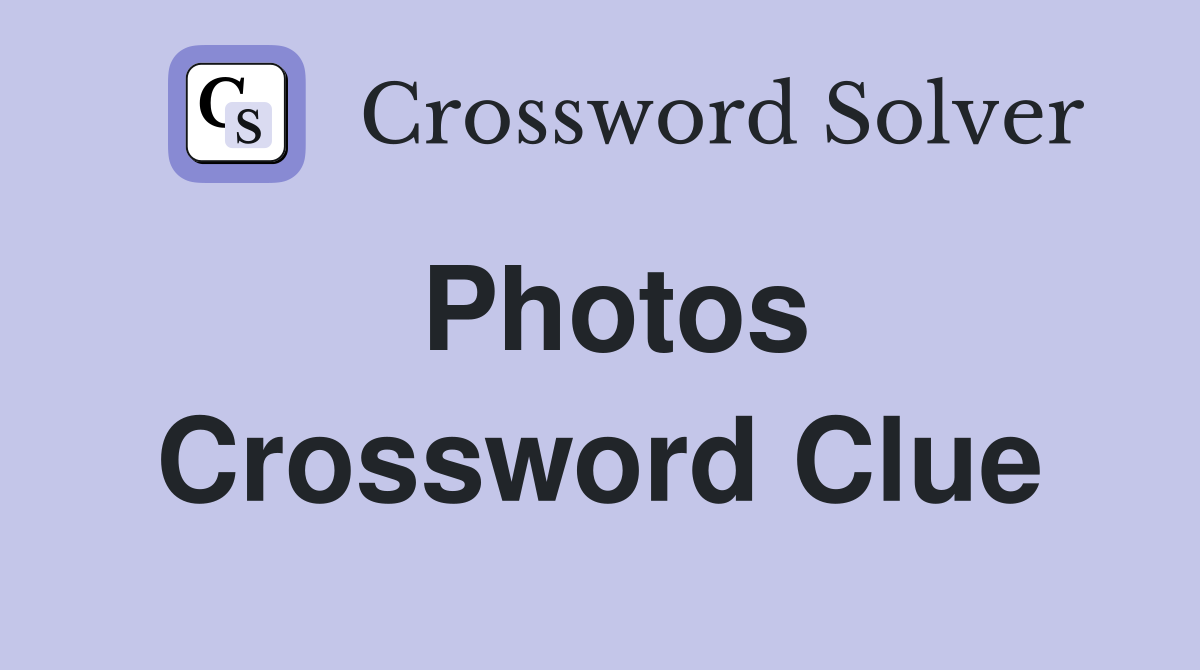 Photos Crossword Clue