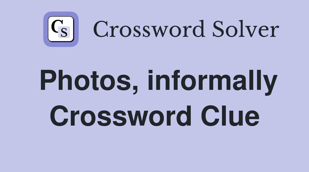 Photos, informally Crossword Clue