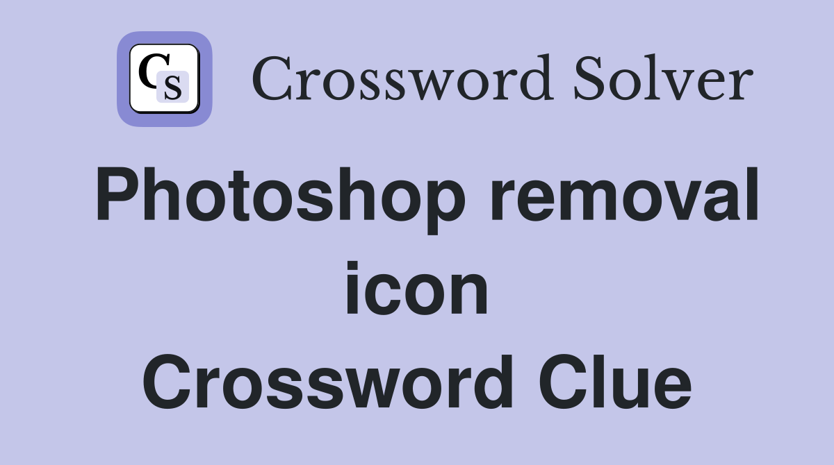 Photoshop removal icon Crossword Clue