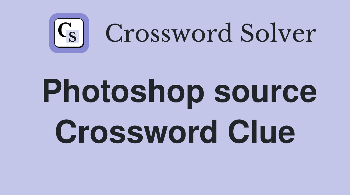 Photoshop source Crossword Clue