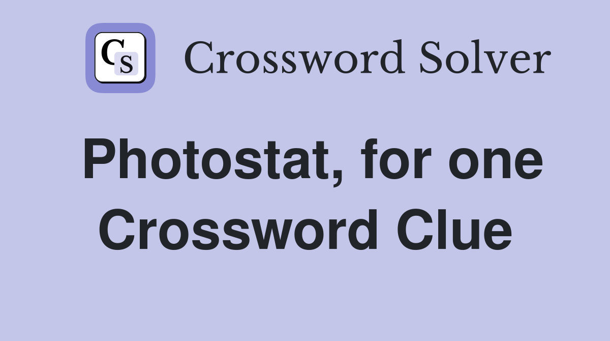 Photostat, for one Crossword Clue