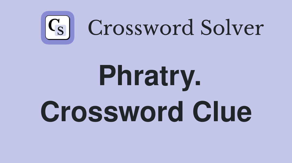 Phratry. Crossword Clue