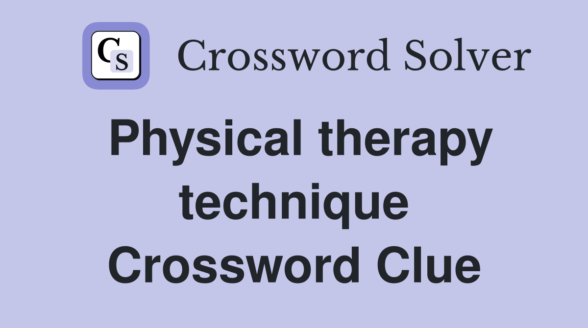 Physical therapy technique Crossword Clue