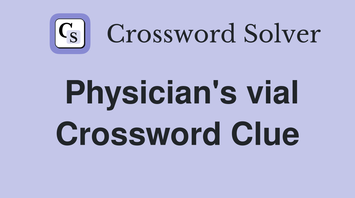 Physician's vial Crossword Clue