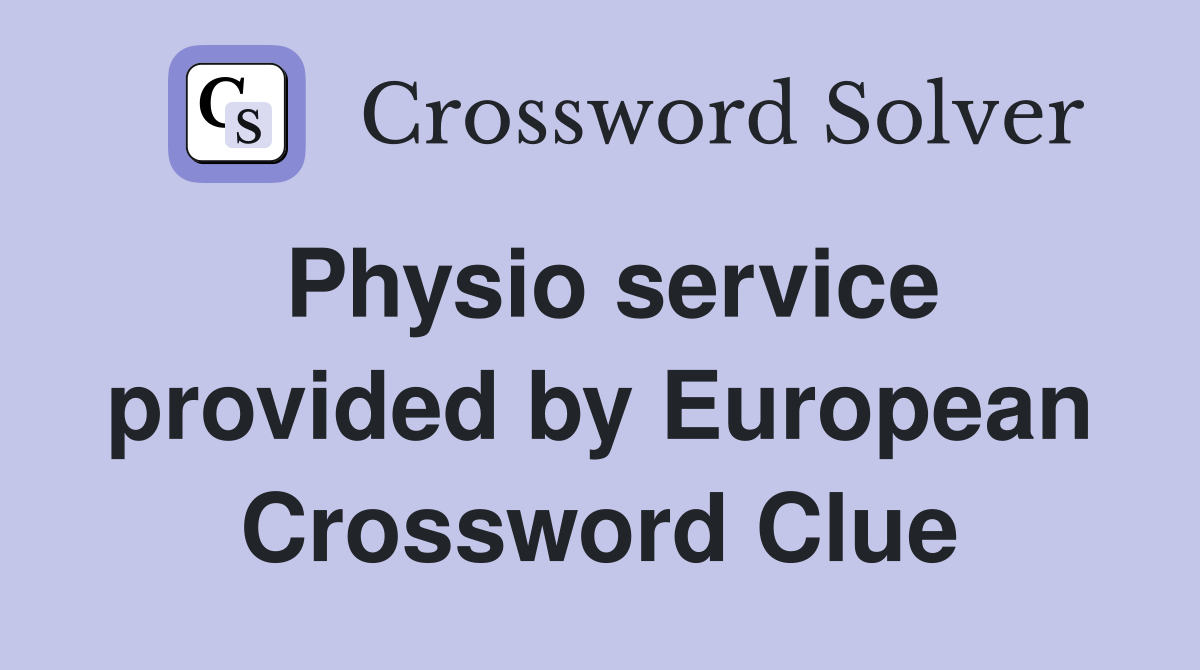 Physio service provided by European Crossword Clue