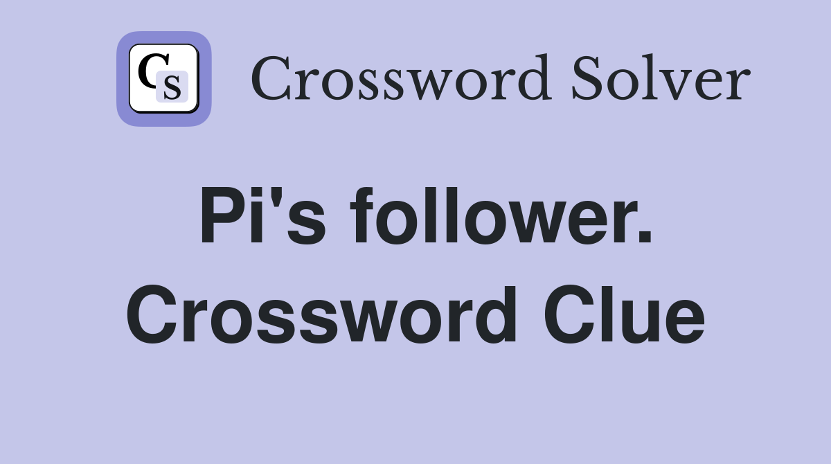 Pi's follower. Crossword Clue