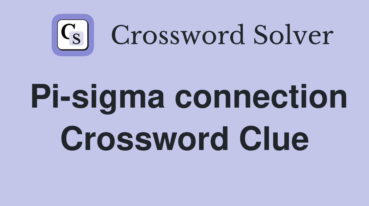 Pi-sigma connection Crossword Clue