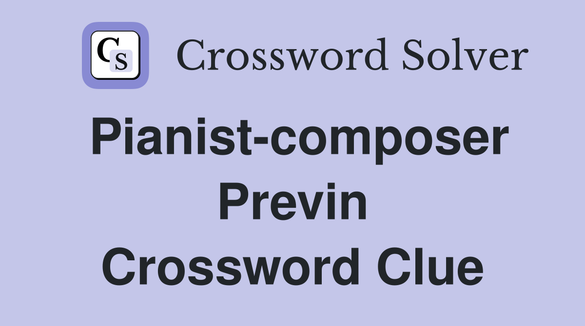 Pianist-composer Previn Crossword Clue