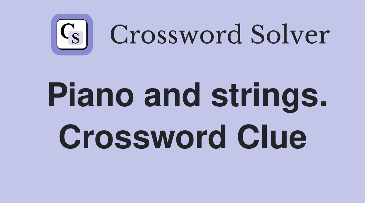 Piano and strings. Crossword Clue