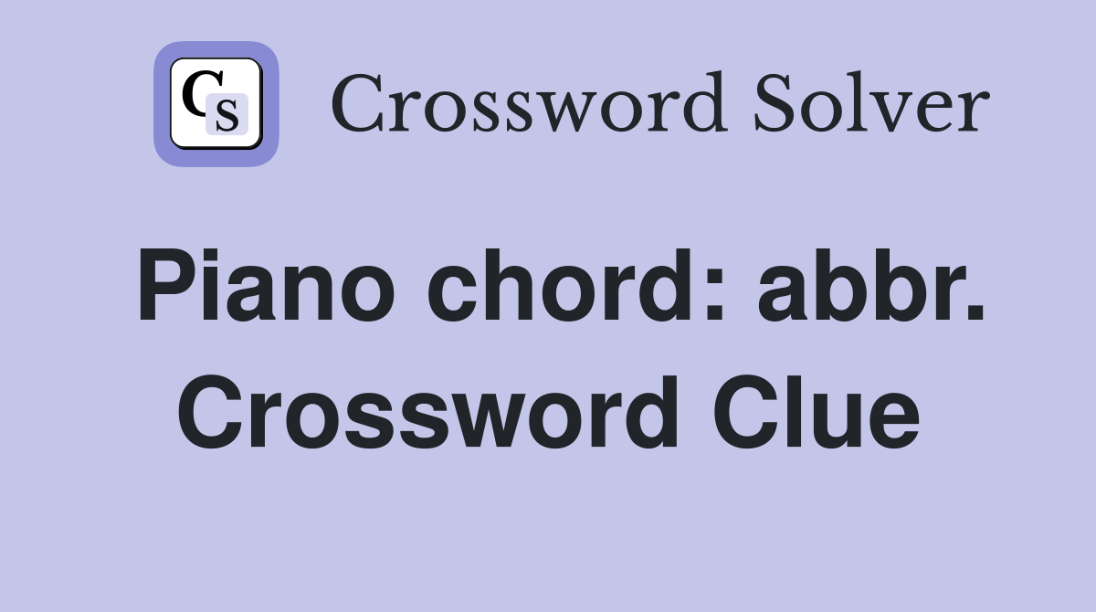 Piano chord: abbr. Crossword Clue