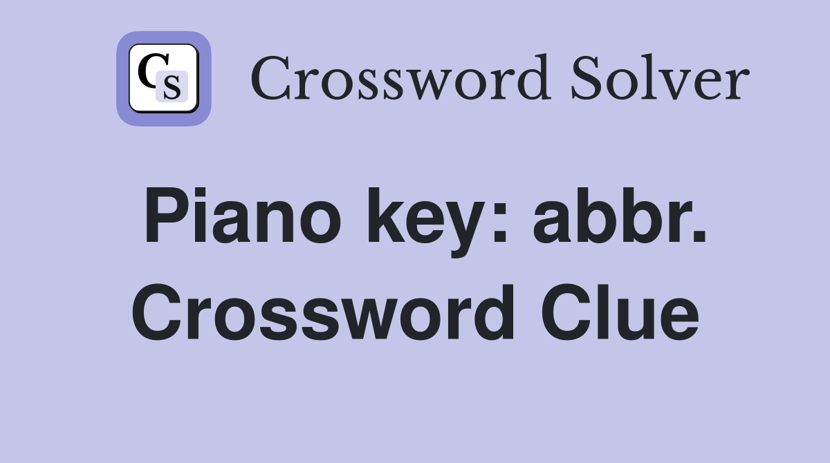 Piano key: abbr. Crossword Clue