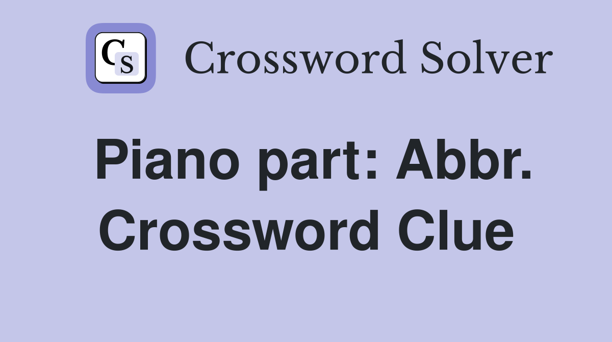 Piano part: Abbr. Crossword Clue