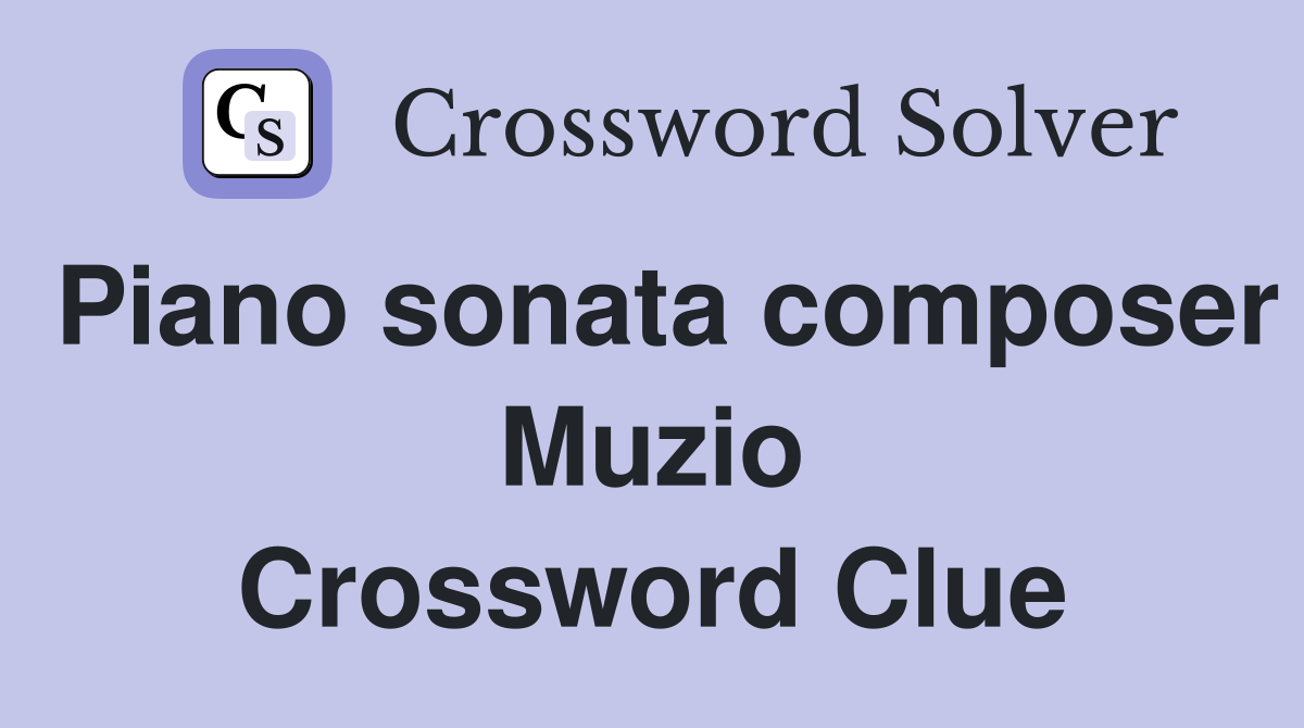 Piano sonata composer Muzio Crossword Clue