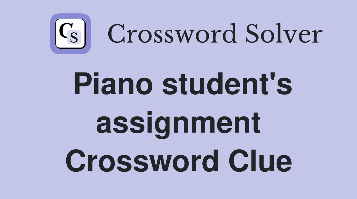 Piano student's assignment Crossword Clue