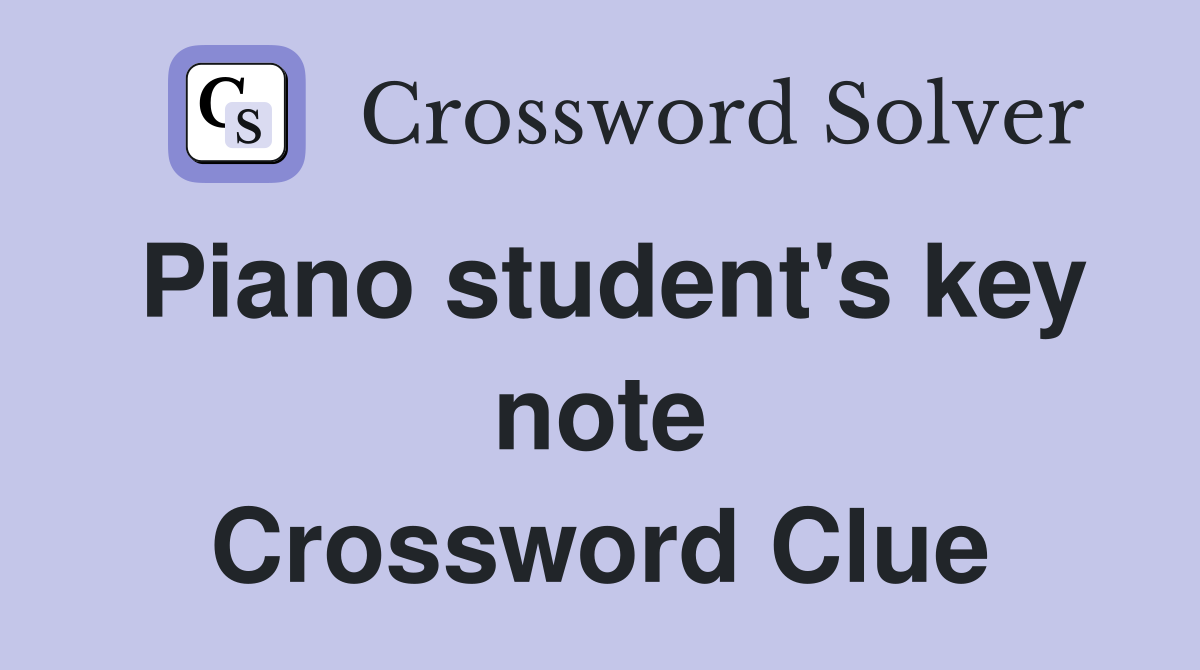 Piano student's key note Crossword Clue