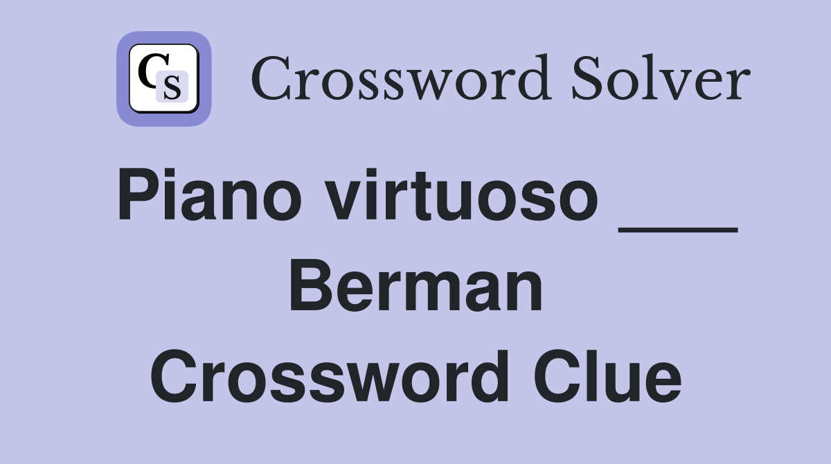 Piano virtuoso ___ Berman Crossword Clue