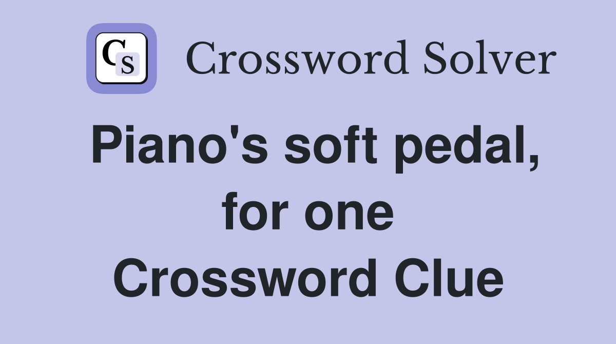 Piano's soft pedal, for one Crossword Clue