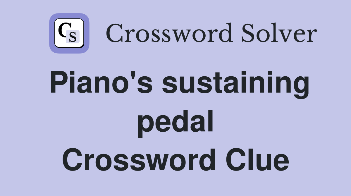 Piano's sustaining pedal Crossword Clue