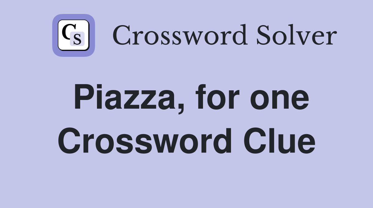 Piazza, for one Crossword Clue