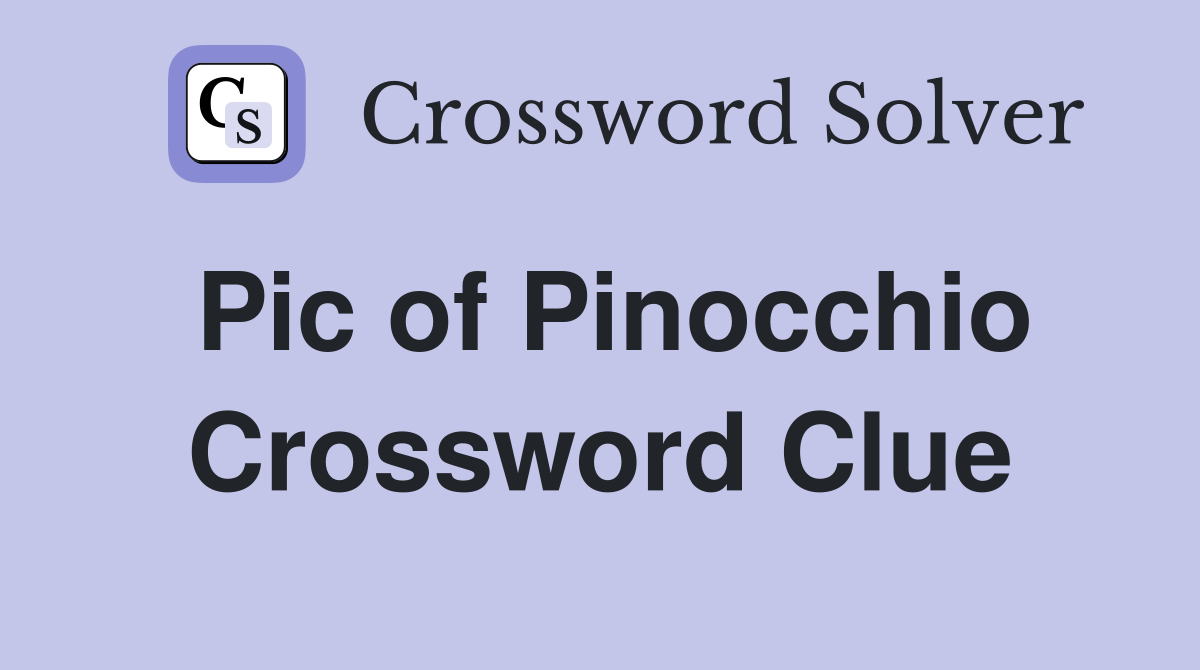 Pic of Pinocchio Crossword Clue