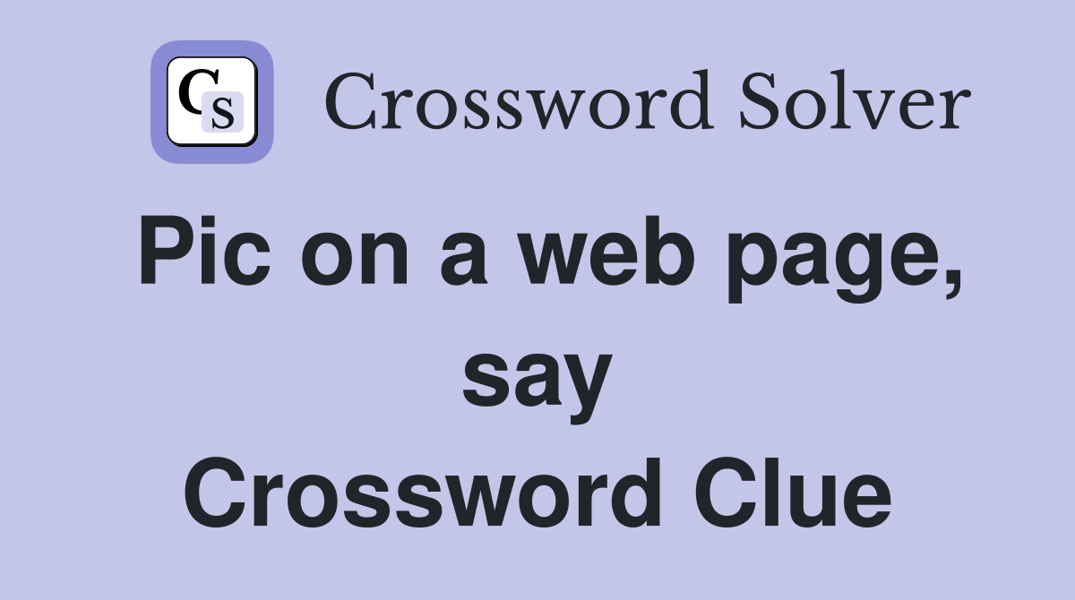 Pic on a web page, say Crossword Clue