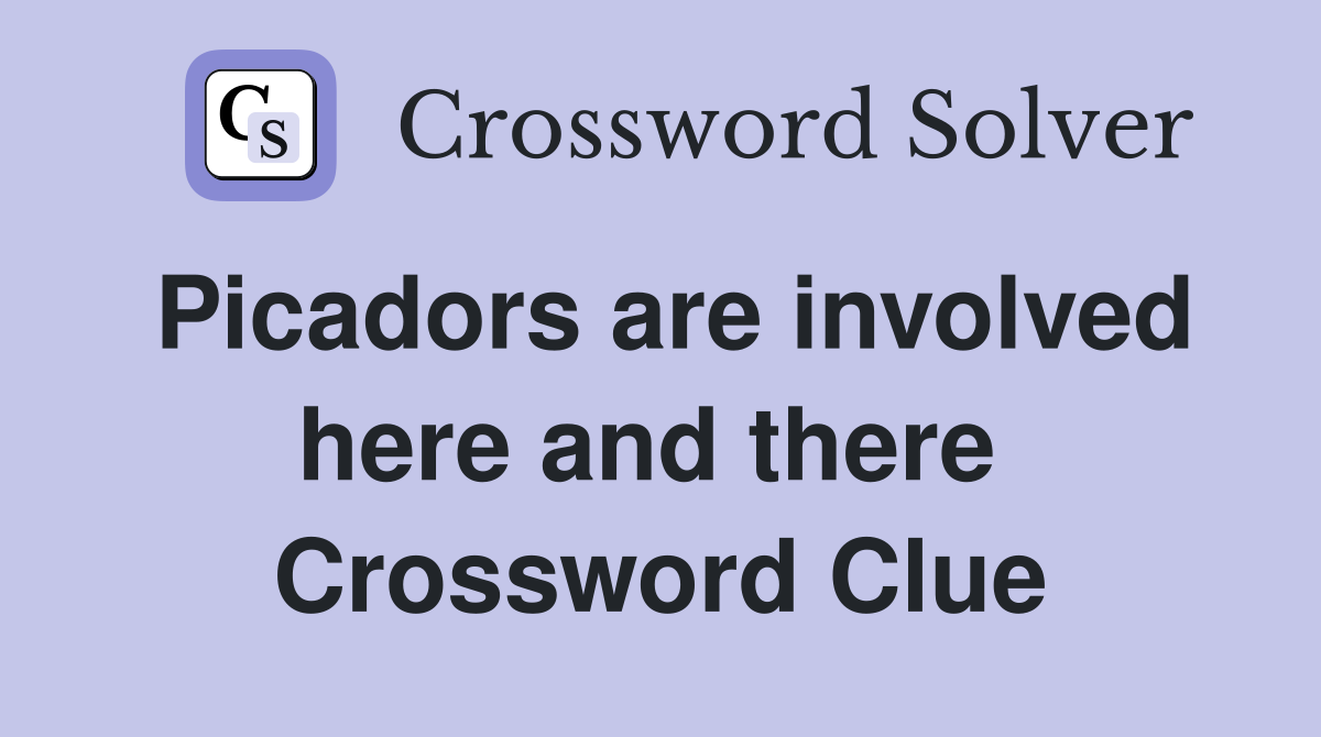 Picadors are involved here and there  Crossword Clue