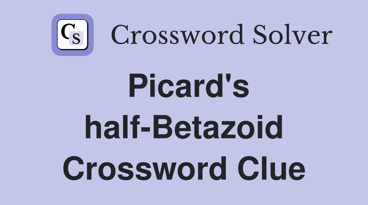 Picard's half-Betazoid Crossword Clue