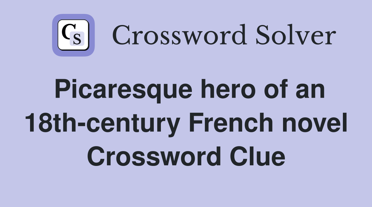 Picaresque hero of an 18th-century French novel Crossword Clue
