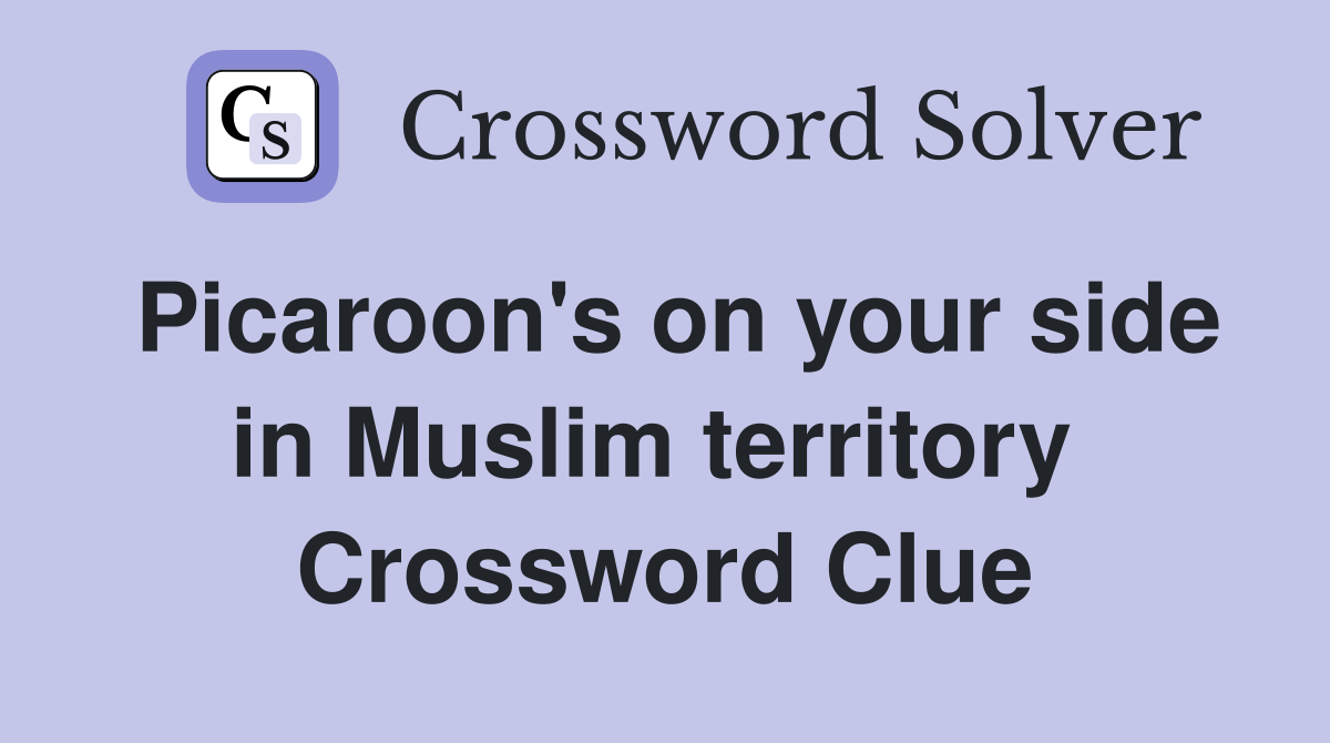 Picaroon's on your side in Muslim territory  Crossword Clue