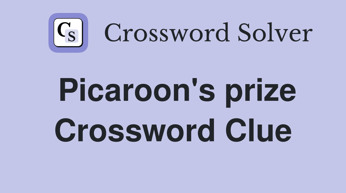 Picaroon's prize Crossword Clue