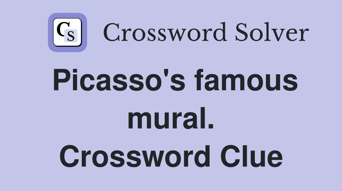 Picasso's famous mural. Crossword Clue