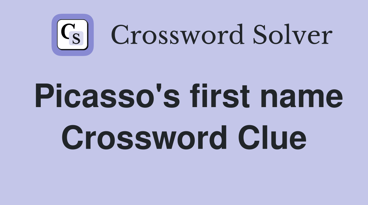 Picasso's first name Crossword Clue