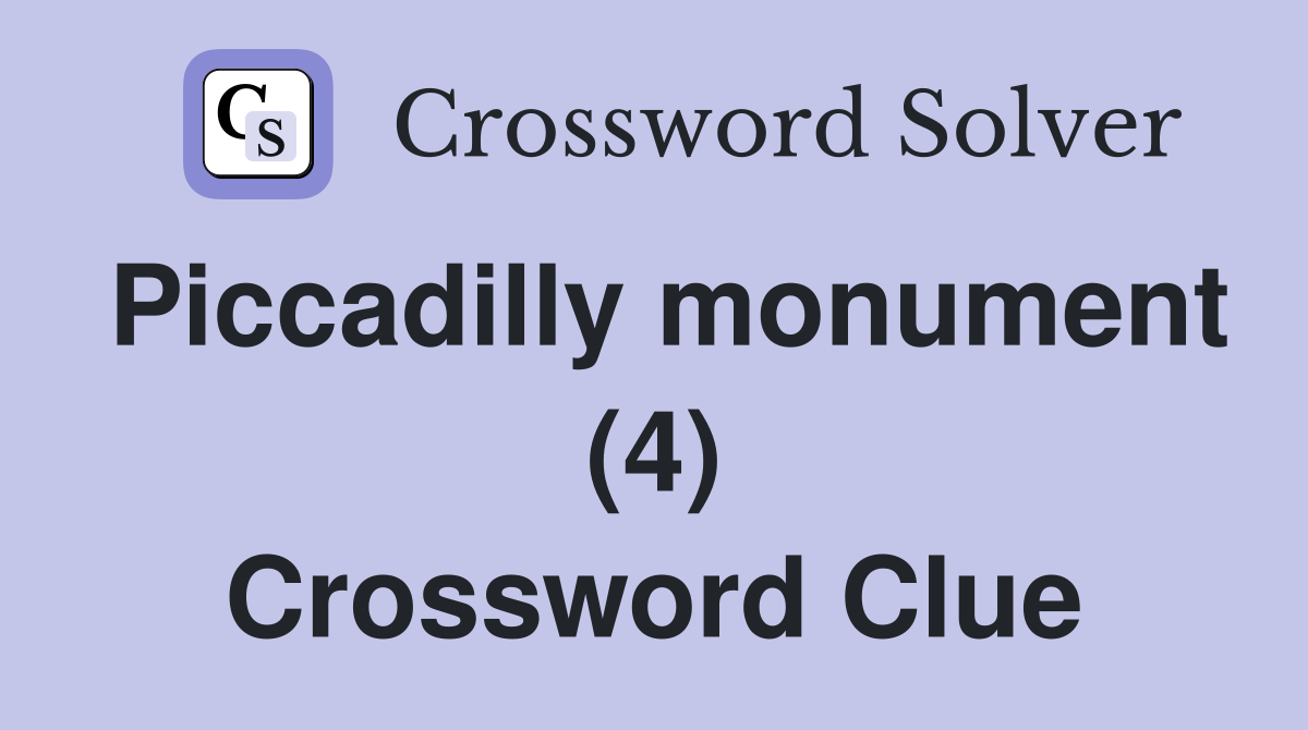Piccadilly monument (4) Crossword Clue