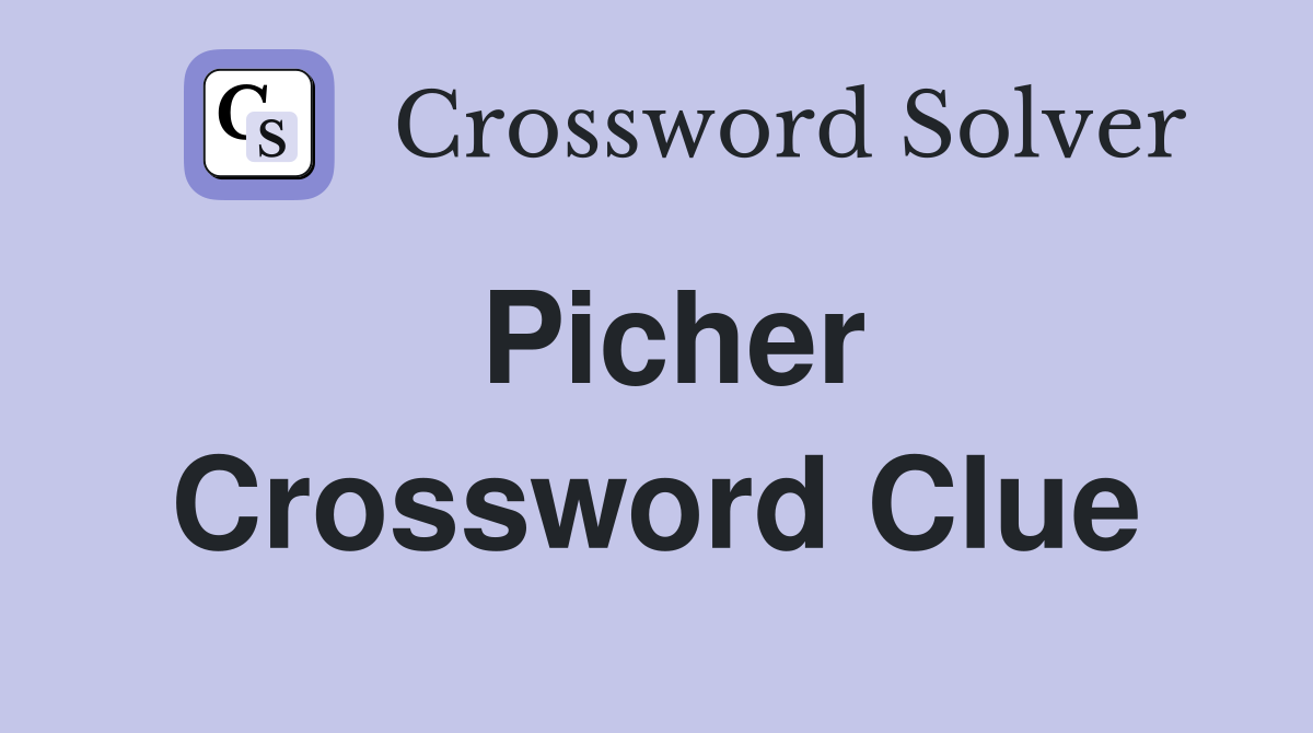 Picher Crossword Clue