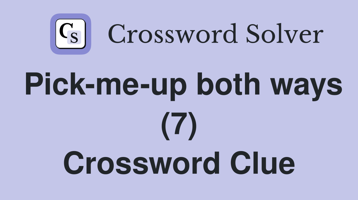 Pick-me-up both ways (7) Crossword Clue
