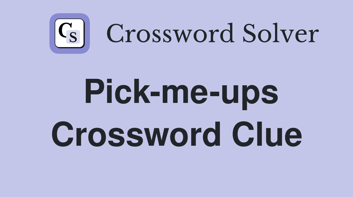 Pick-me-ups Crossword Clue