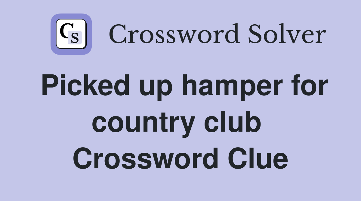Picked up hamper for country club  Crossword Clue