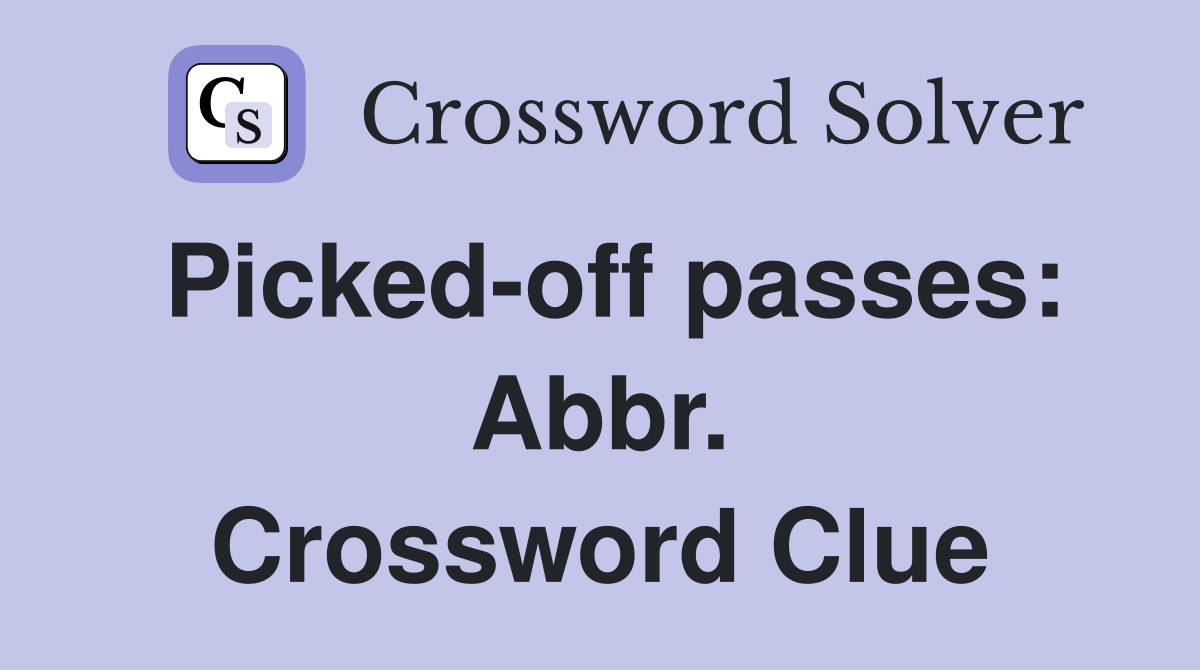 Picked-off passes: Abbr. Crossword Clue