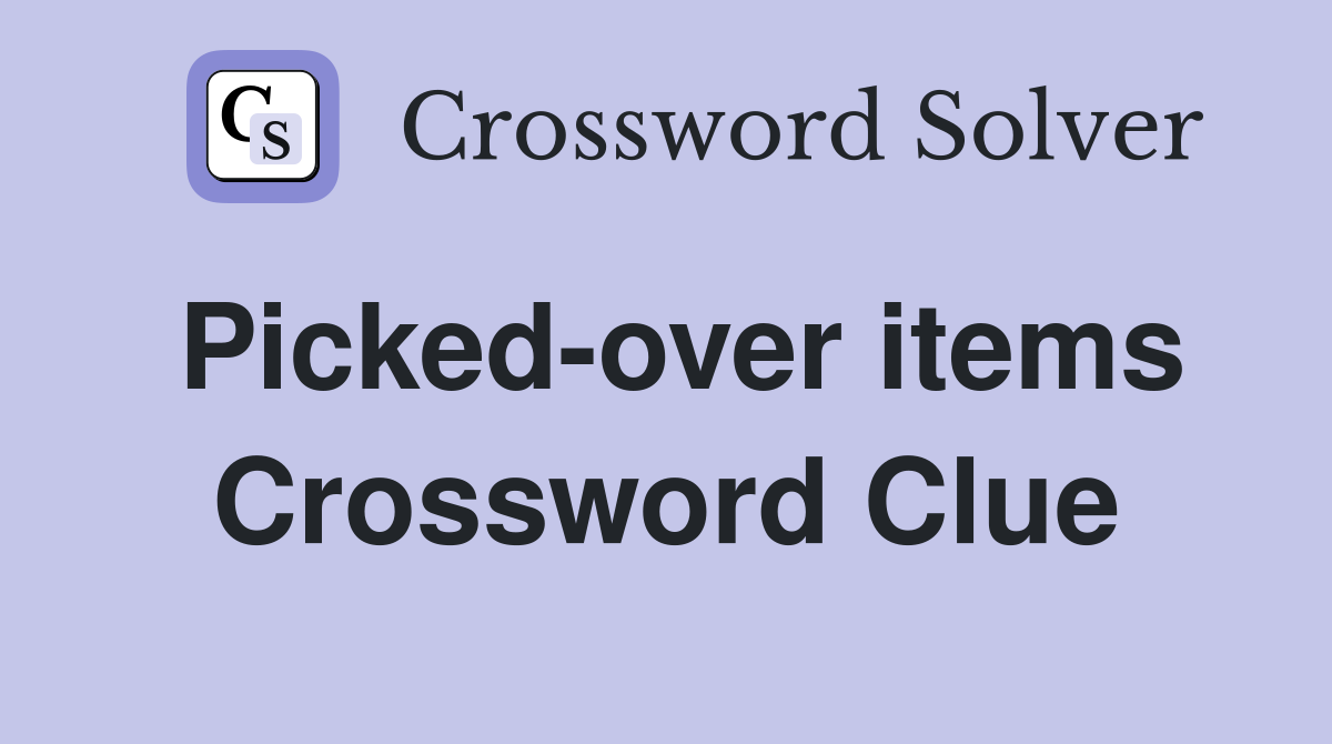 Picked-over items Crossword Clue