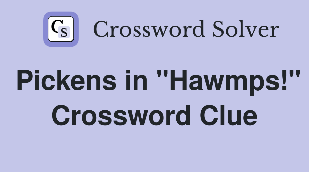Pickens in "Hawmps!" Crossword Clue