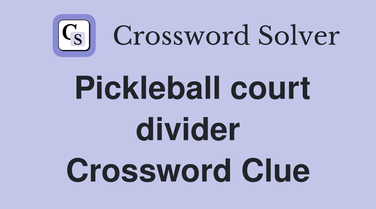 Pickleball court divider Crossword Clue