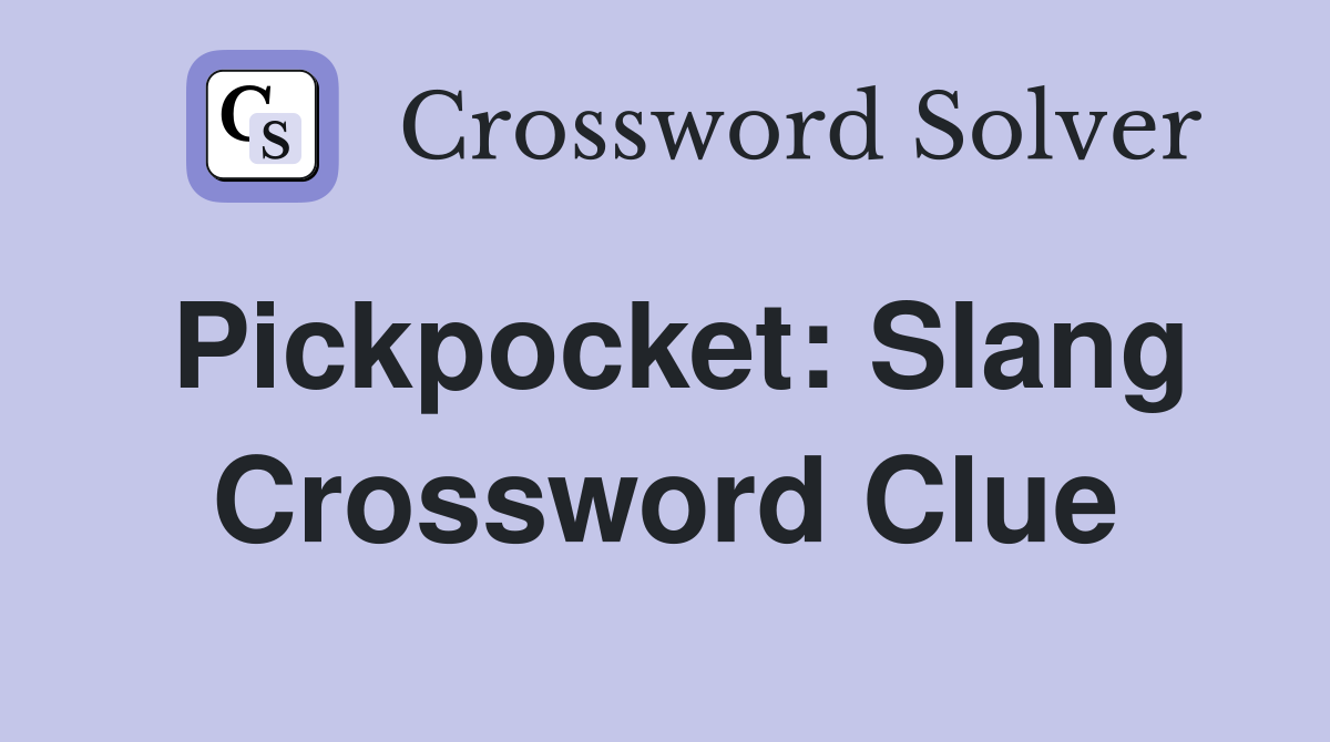 Pickpocket: Slang Crossword Clue