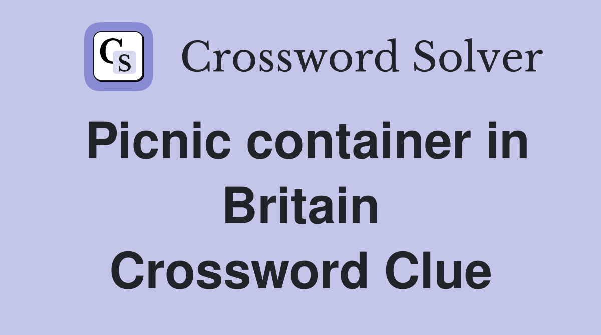 Picnic container in Britain Crossword Clue