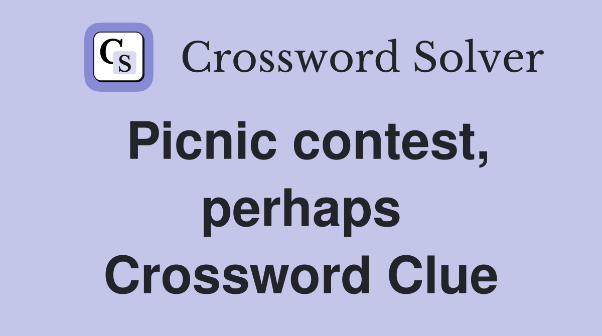Picnic contest, perhaps Crossword Clue