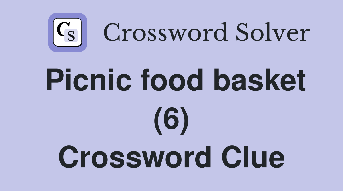 Picnic food basket (6) Crossword Clue