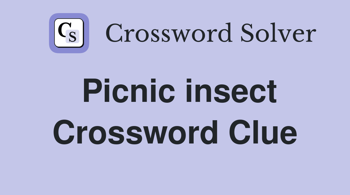 Picnic insect Crossword Clue