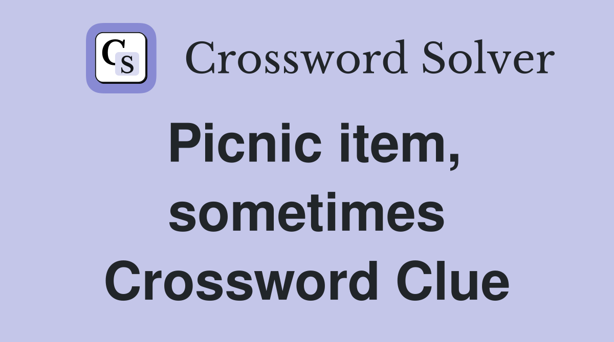 Picnic item, sometimes Crossword Clue
