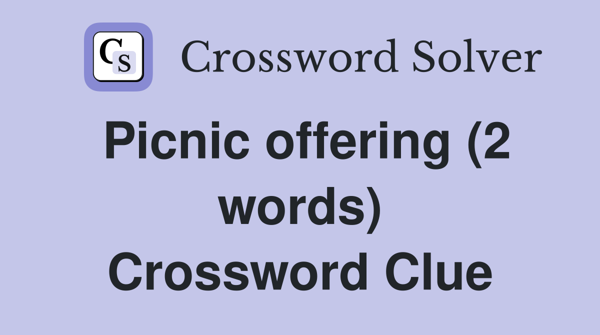 Picnic offering (2 words) Crossword Clue